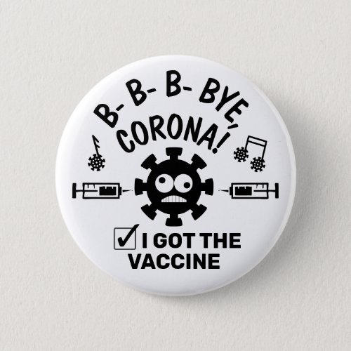 Covid_19 Vaccine Funny Song Phrase Bye Corona Button