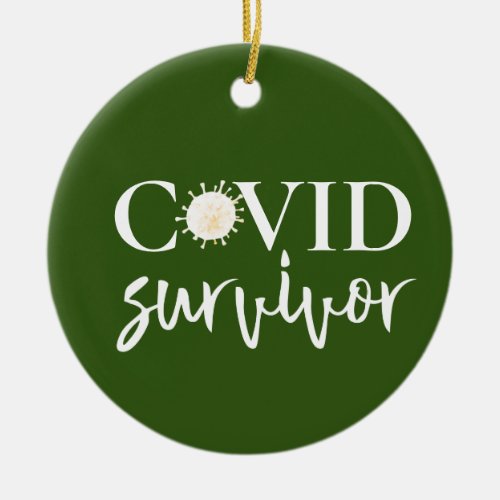 Covid Coronavirus Survivor  Ceramic Ornament