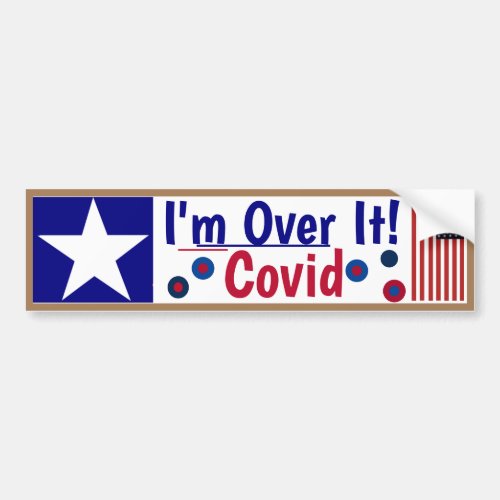 Covid _ Im Over it Bumper Sticker