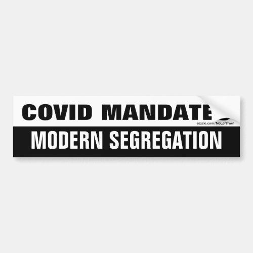 Covid Mandates Are Modern Segregation Bumper Sticker