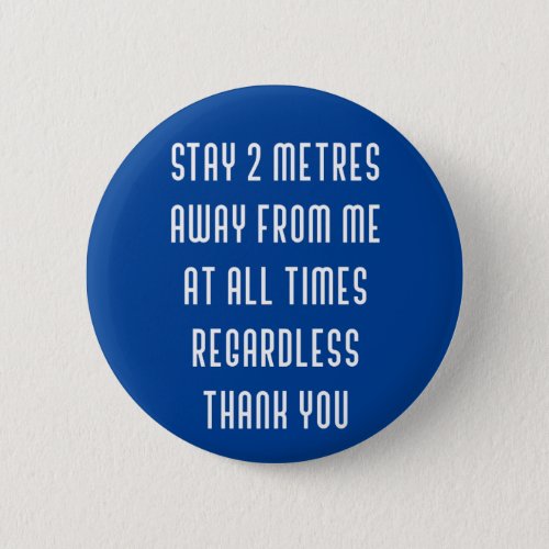 COVID stay 2 metres away from me Button