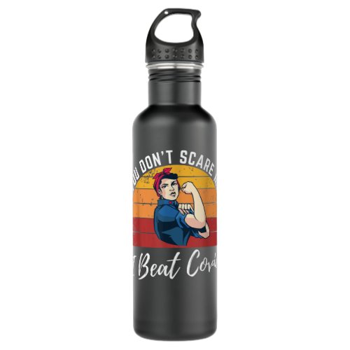 COVID Survivor Gift You Dont Scare Me I Beat COVI Stainless Steel Water Bottle