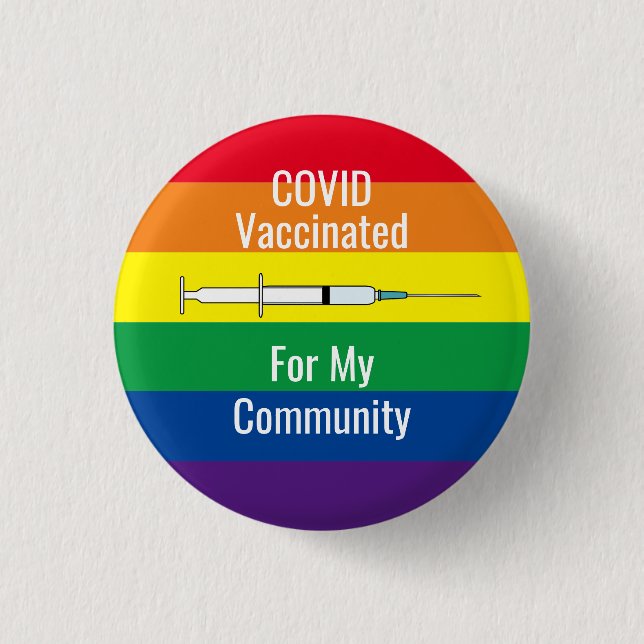 COVID Vaccinated for my Community Rainbow Button (Front)