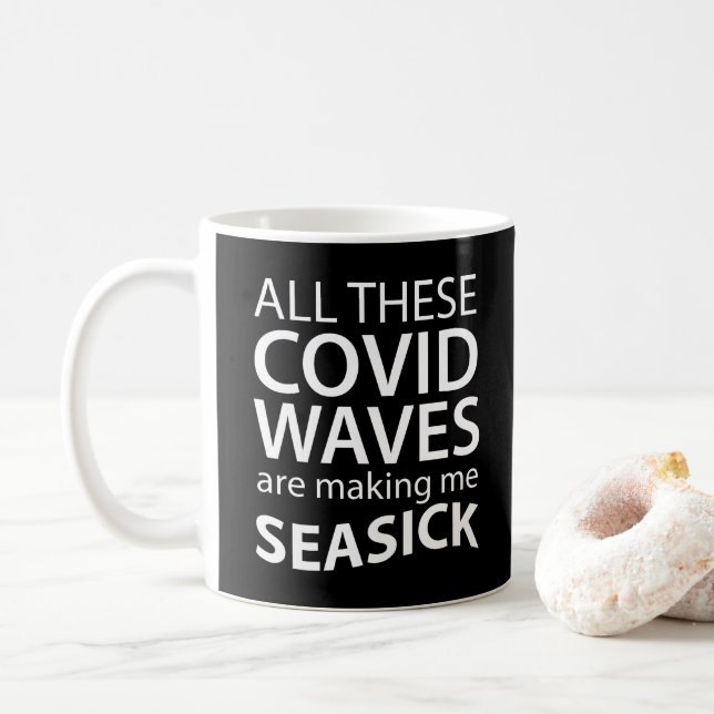 Covid Waves Make Me Seasick Funny Coronavirus Fun  Coffee Mug (With Donut)