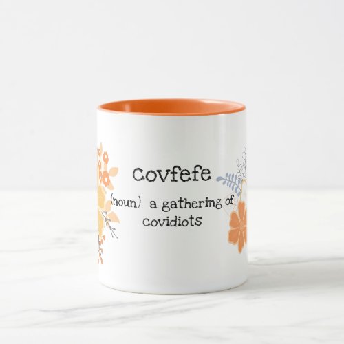 Covidiots Gathering Covfef Orange Grey Flowers Mug