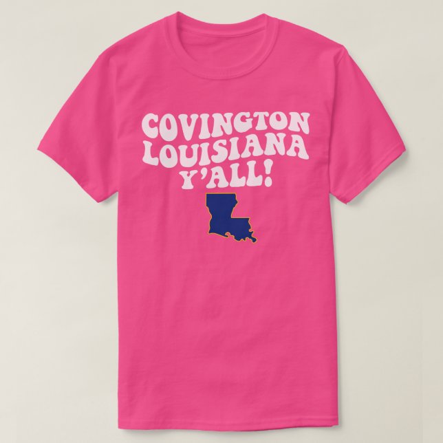 Covington   LA Flag Cute Southern Saying T-Shirt (Design Front)