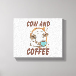 Cow and Coffee , Funny Western Girl Canvas Print