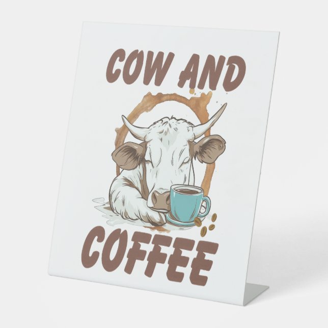 Cow and Coffee , Funny Western Girl Pedestal Sign (Front)