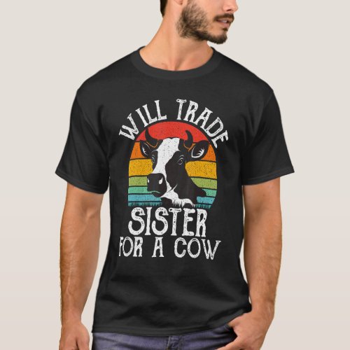 Cow Art Will Trade Sister For A Cow Vintage Cow T_Shirt