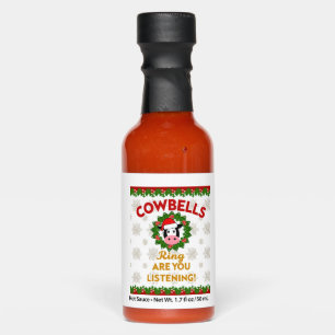 Cow Bells Ring are you Listening Christmas Funny C Hot Sauces