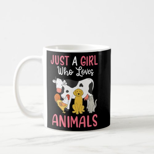 Cow Chicken Dog Cat Just A Girl Who Loves Animals  Coffee Mug