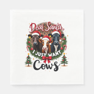 Cow Christmas Dear Santa I Just Want Cows Funny Br Napkins