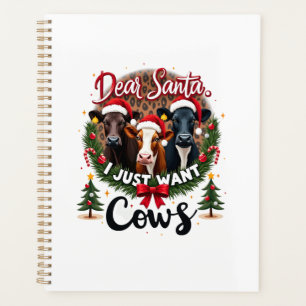 Cow Christmas Dear Santa I Just Want Cows Funny Br Planner