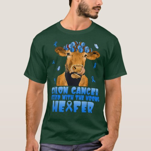 Cow Colon Cancer Messed With The Wrong Heifer T_sh T_Shirt
