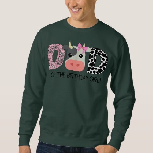 Cow Daddy Dad of The Birthday For Girl Cow Farm Sweatshirt