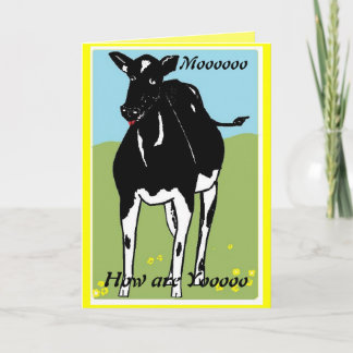 Cow drawing, saying Mooo, how are yoooo. Card