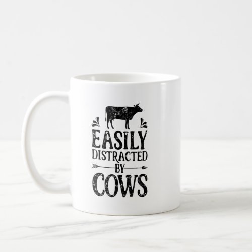 Cow Easily Distracted By Cows Women Men Farm Anima Coffee Mug