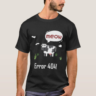 Cow Error Meow Cow Error 404 T-Shirt