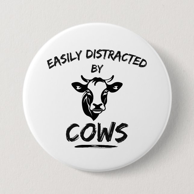 Cow Farm: Easily Distracted By Cows Button (Front)