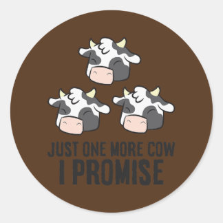 Cow Farmer Cattle Farmer Just One More Cow I Classic Round Sticker