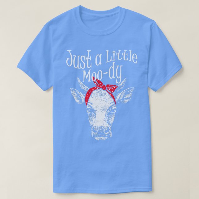 Cow Farmer I Cow Animal Lover I Just A Little Mood T-Shirt (Design Front)