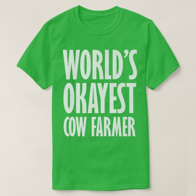 Cow Farmer World's Okayest Funny  T-Shirt (Design Front)