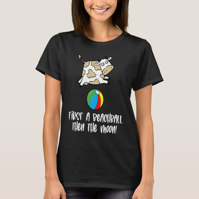 Cow First A Beach Ball Then The Moon Farm Graphic T-Shirt (Front)
