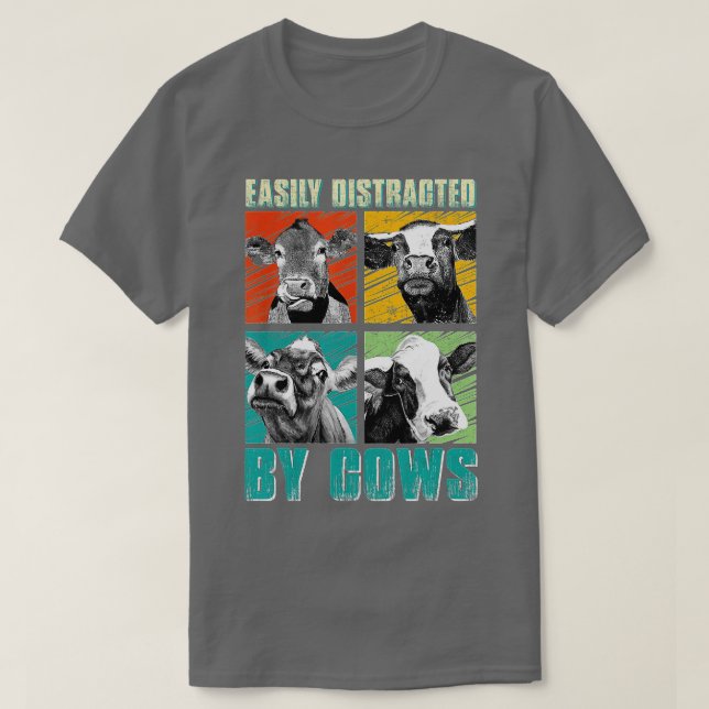 Cow Funny  Easily Distracted By Cows  T-Shirt (Design Front)