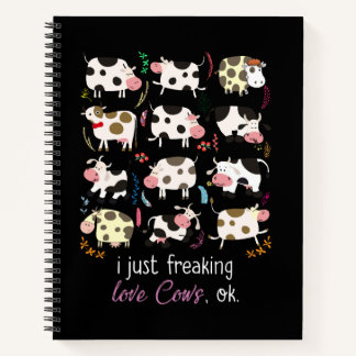 Cow Gift | I Just Freaking Love Cows OK Notebook