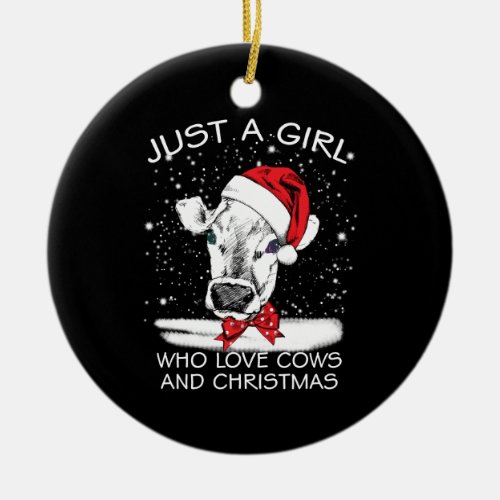 Cow Gift  Just A Girl Who Love Cows And Christmas Ceramic Ornament