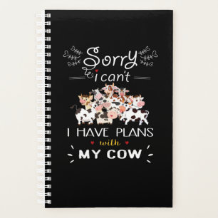 Cow Gift Sorry I Have A Plans With My Cows Planner