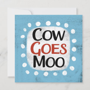 Cow Goes Moo Greeting Card