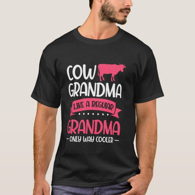 Cow Grandma Only Way Cooler Cow Grandma T-Shirt (Front)