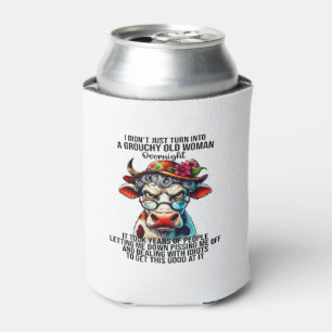 Cow I Didn't Just Turn Into A Grouchy Old Woman Ov Can Cooler