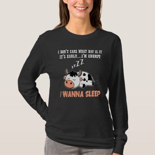 Cow I Dont Care What Day Is It I Wanna Sleep T_Shirt