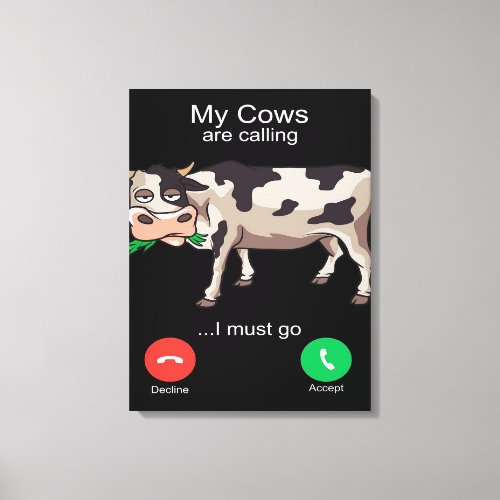 Cow is Calling Country gift for cow lover Canvas Print