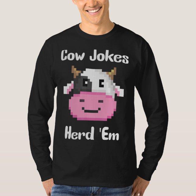 Cow Jokes Herd 'em  Sarcastic Puns Cow Jokes 5 T-Shirt (Front)