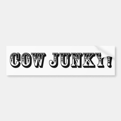 Cow Junky Bumper Sticker