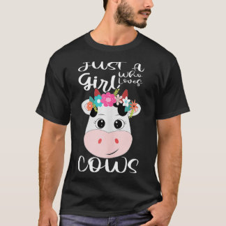 Cow Just A Girl Who Loves Cows Farmer Butcher Milk T-Shirt