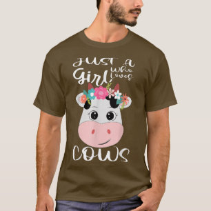 Cow Just A Girl Who Loves Cows Farmer Butcher Milk T-Shirt
