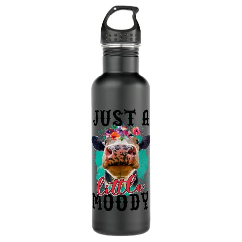 Cow Just a Little Moody Funny Cow Cow Lover Men Wo Stainless Steel Water Bottle