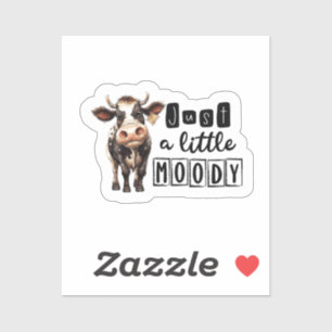 Cow Just A Little Moody Sticker