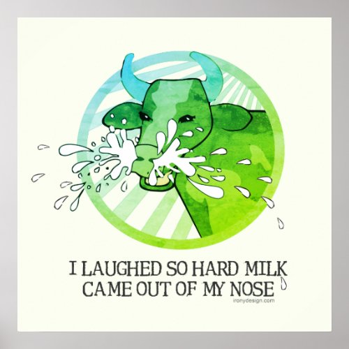 Cow Laughing Milk Out of Nose Green Poster