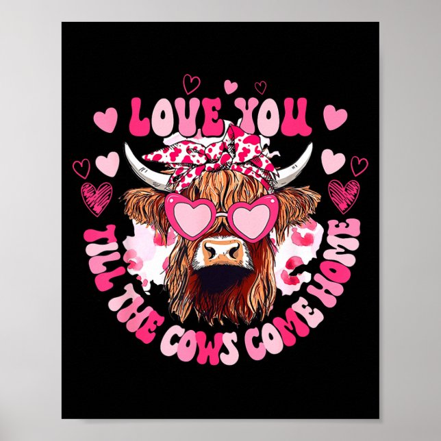 Cow Love You Till The Cows Come Home  Poster (Front)
