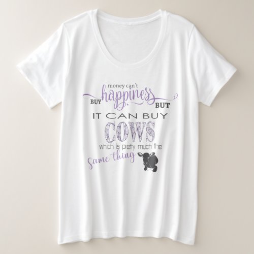 COW LOVER 2  Money Cant Buy Happiness Plus Size T_Shirt