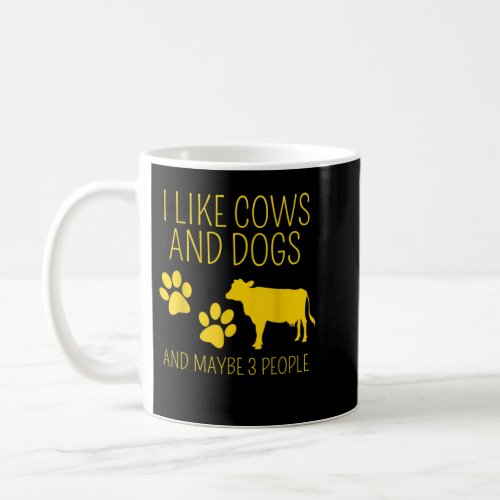 cow lover I like cows and dogs and maybe 3 people  Coffee Mug