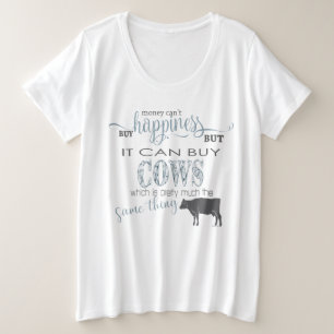 COW LOVER Money Can't Buy Happiness Plus Size T-Shirt