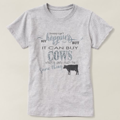 COW LOVER  Money Cant Buy Happiness T_Shirt