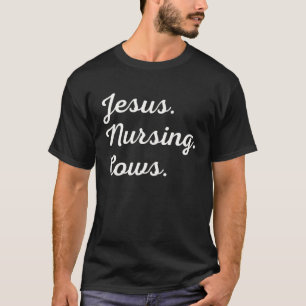 Cow Mom Lover of Cows Jesus Nursing Cows T-Shirt