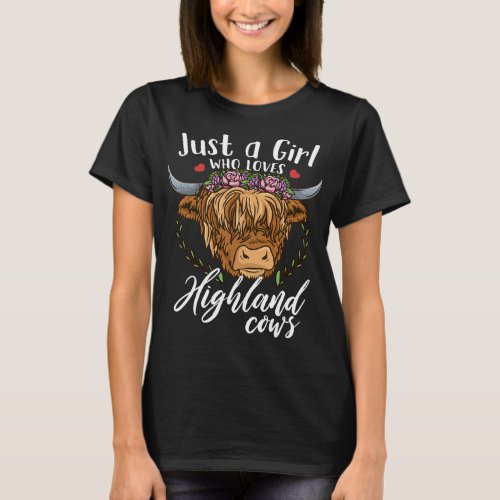 Cow Mooey Highland Cow Just a Girl Who Loves Highl T_Shirt
